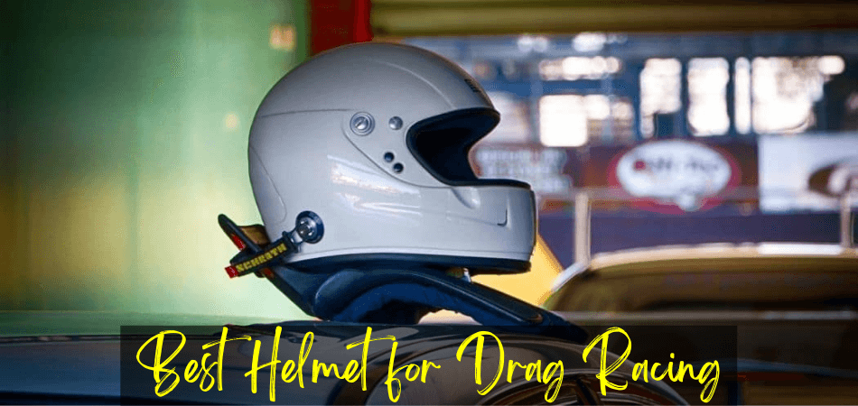 Best Helmet for Drag Racing