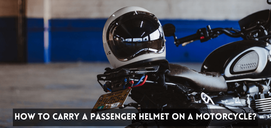 How To Carry A Passenger Helmet On A Motorcycle